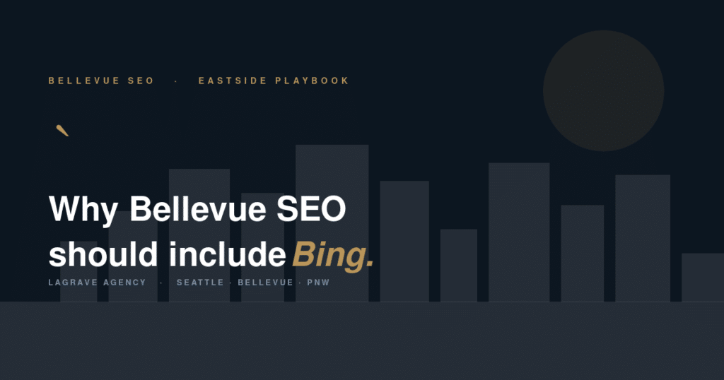 Bellevue SEO Eastside playbook — LaGrave Agency hero image on Bing optimization for Bellevue businesses